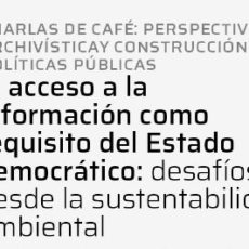 CHARLA DE CAFÉ: PERSPECTIVA ARCHIVÍSTICA Y CONSTRUCCIÓN DE POLÍTICAS PÚBLICAS