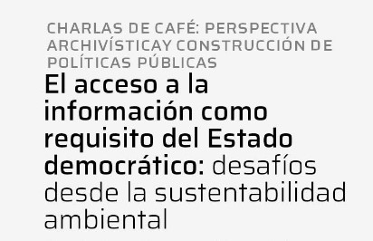 CHARLA DE CAFÉ: PERSPECTIVA ARCHIVÍSTICA Y CONSTRUCCIÓN DE POLÍTICAS PÚBLICAS