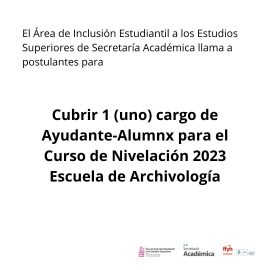 Cubrir 1 (uno) cargo de Ayudante-Alumnx para el Curso de Nivelación 2023 Escuela de Archivología