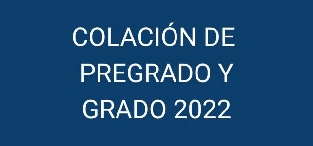 Colación de pregrado y grado 2022