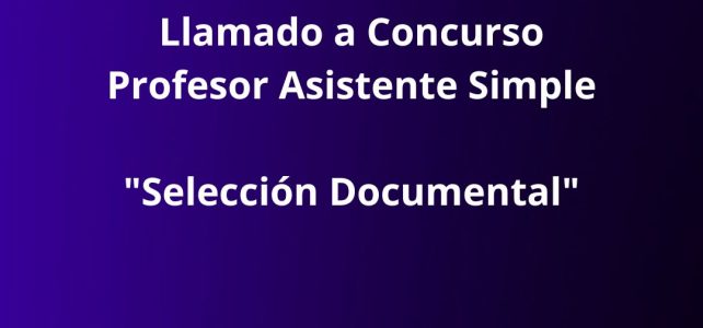 Llamado a concurso – Prof. Asistente Simple – Selección Documental