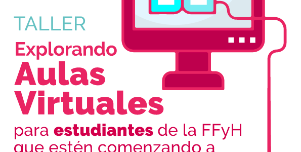 Taller “Explorando las aulas virtuales” – Estudiantes FFyH