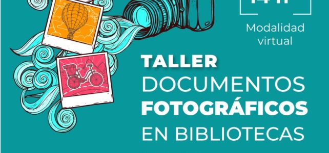 Taller Documentos Fotográficos en Bibliotecas – 6º Encuentro de Egresados