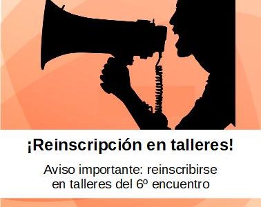 Reinscripición en talleres el 6º Encuentro