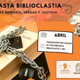 Ciclo Basta Biblioclastia. 2° Encuentro. Bibliotecas para la Memoria: el caso de la Biblioteca del Espacio para la Memoria “La Perla”.