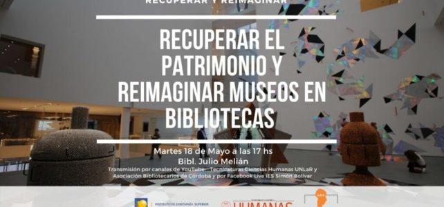 Charla: Recuperar el Patrimonio y Reimaginar Museos en Bibliotecas