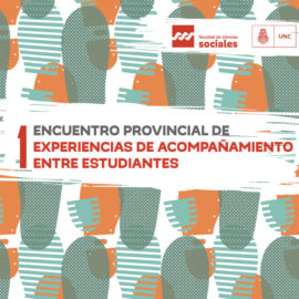 Encuentro provincial de experiencias de acompañamiento entre estudiantes | Acompañar(nos) entre pares en la Universidad