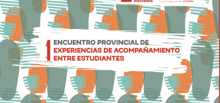 Encuentro provincial de experiencias de acompañamiento entre estudiantes | Acompañar(nos) entre pares en la Universidad