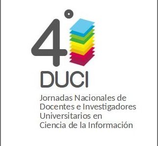 4as Jornadas de Docentes Investigadores Universitarios en Ciencia de la Información (DUCI 4)