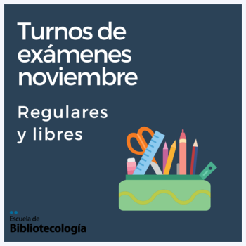 Turnos de exámenes noviembre – Regulares y libres