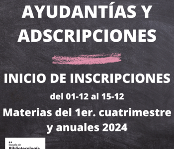 Apertura de inscripción para adscripciones y ayudantías – Materias del primer cuatrimestre y anuales 2024