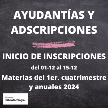 Apertura de inscripción para adscripciones y ayudantías – Materias del primer cuatrimestre y anuales 2024