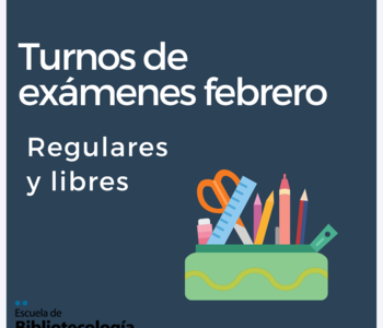 Turnos de exámenes febrero – Regulares y libres