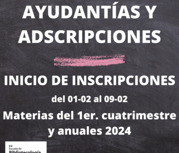 Apertura de inscripción para adscripciones y ayudantías – Materias del primer cuatrimestre y anuales 2024