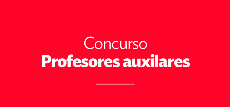 Vencimiento Periodo de Inscripción – Concursos de Cargos para Profesores Auxiliares de la Escuela de Ciencias de la Educación y la Escuela de Historia