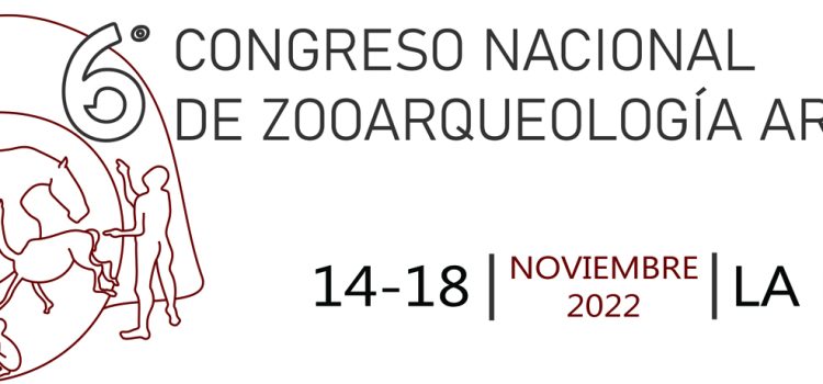 6° Congreso Nacional de Zooarqueología Argentina, La Plata, Argentina, 14 al 18 de noviembre de 2022